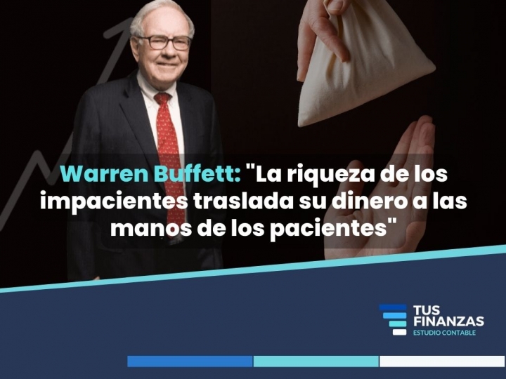 Warren Buffett: La Riqueza de los impacientes traslada su dinero a las manos de los pacientes